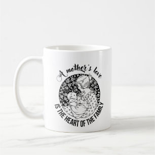 A mother's love is the heart of the family -mother coffee mug