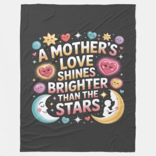 A Mother's Love Shines Brighter Than The Stars Fleece Blanket
