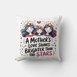 A Mother's Love Shines Brighter Than The Stars Throw Pillow
