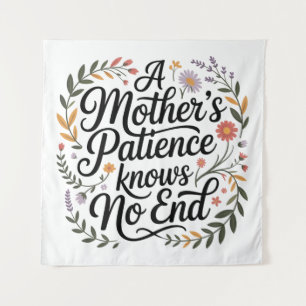 A Mother's Patience Knows No End Tapestry