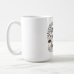 A Mother's Presence Is Pure Sanctuary Coffee Mug