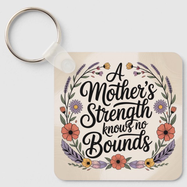 A Mother's Strength Knows No Bounds Keychain (Front)