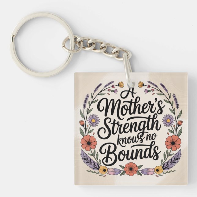 A Mother's Strength Knows No Bounds Keychain (Front)