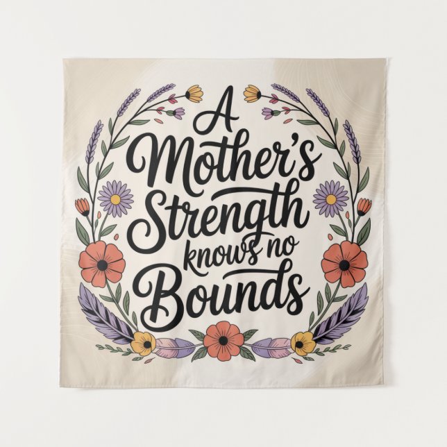 A Mother's Strength Knows No Bounds Tapestry (Front)