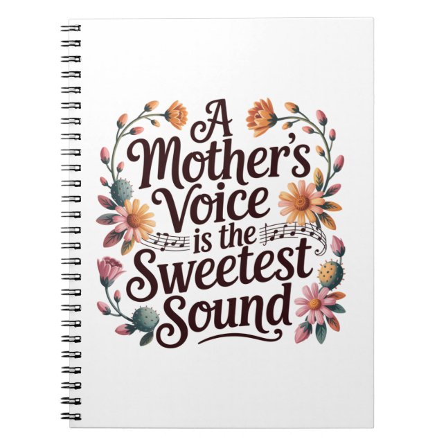 A Mother's Voice Is The Sweetest Sound Notebook (Front)