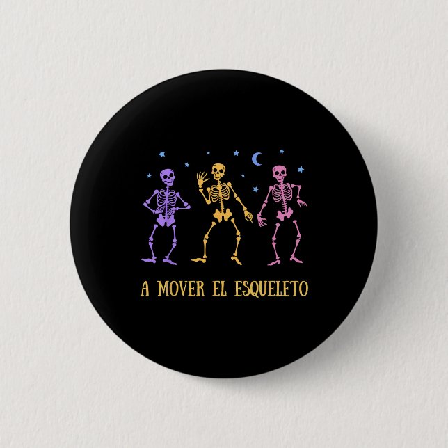 A Mover El Esqueleto Funny Spanish Halloween  2 Inch Round Button (Front)