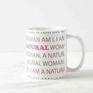 A natural woman... coffee mug