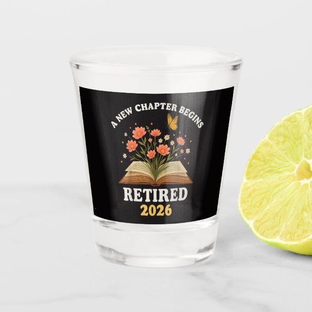 A New Chapter Begins Retired 2026 Shot Glass (Front)