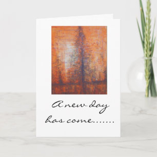 A New Day Has Come - Greeting Card