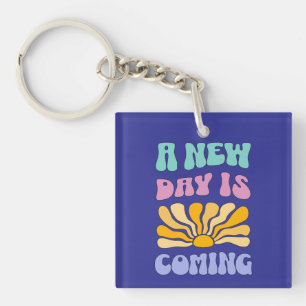 A New Day is Coming Keychain