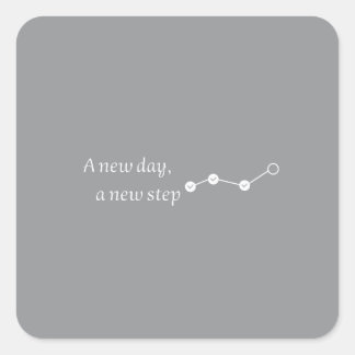 A New Day New Step Modern Square Sticker