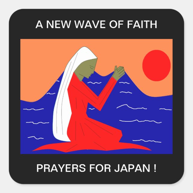 A NEW WAVE OF FAITH PRAYERS FOR JAPAN SQUARE STICKER (Front)