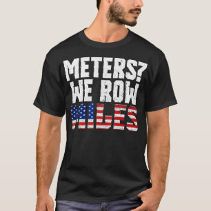 A Nice Running For Runners Saying quotMeters We Ro T-Shirt