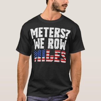 A Nice Running For Runners Saying quotMeters We Ro T-Shirt