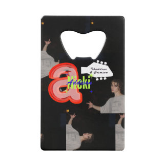A. NiCKi Credit Card Bottle Opener