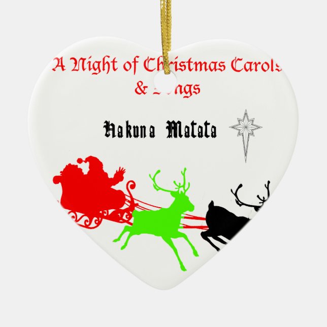 A Night of Christmas Carols and Songs Hakunamatata Ceramic Ornament (Front)