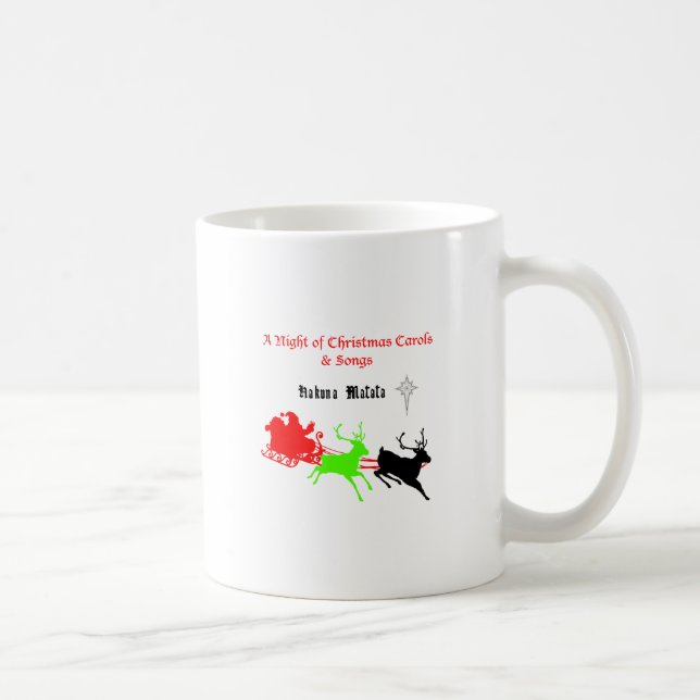 A Night of Christmas Carols and Songs Hakunamatata Coffee Mug (Right)