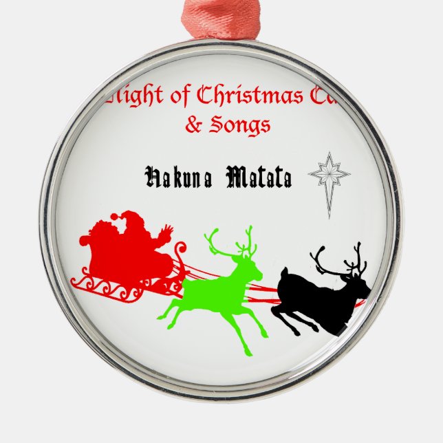 A Night of Christmas Carols and Songs Hakunamatata Metal Ornament (Front)