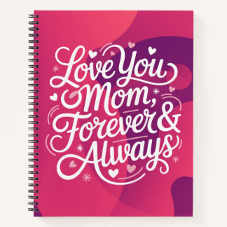 A Notebook That Say What Words Can’t, Love You Mom