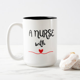 A Nurse With Heart Mug