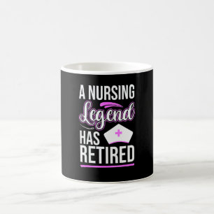 A Nursing Legend Has Retired   Ex Nurse Hospital S Coffee Mug