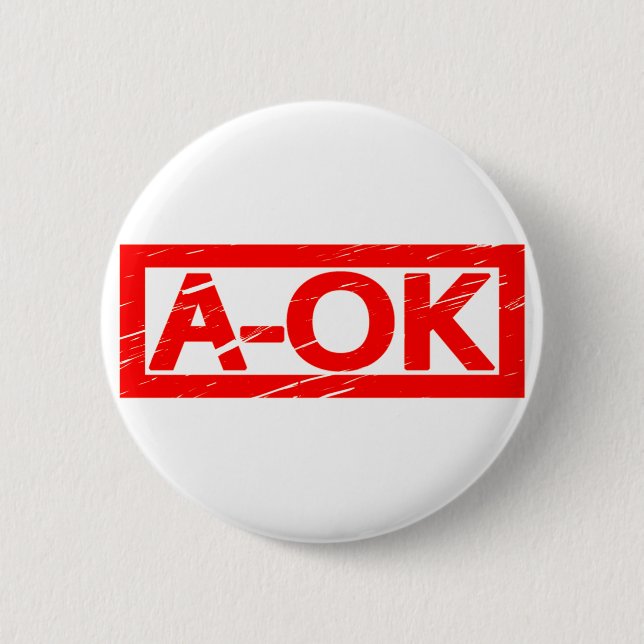 A-OK Stamp 2 Inch Round Button (Front)