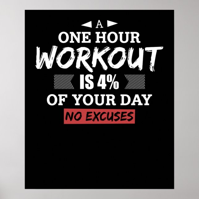A One Hour Workout Is 4% Of Your Day No Excuses Poster (Front)