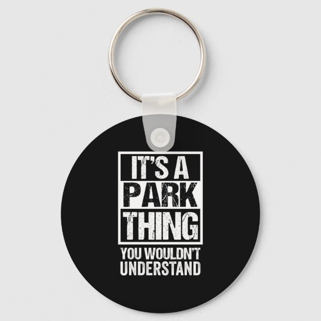 A park thing wouldn't understand family name keychain (Front)