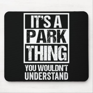 A park thing wouldn't understand family name mouse pad