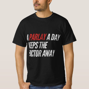 A Parlay A Day Funny Gambling Sports Betting T-Shirt