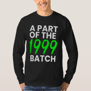 A part of the 1999 Batch Born in 99' Old T-Shirt