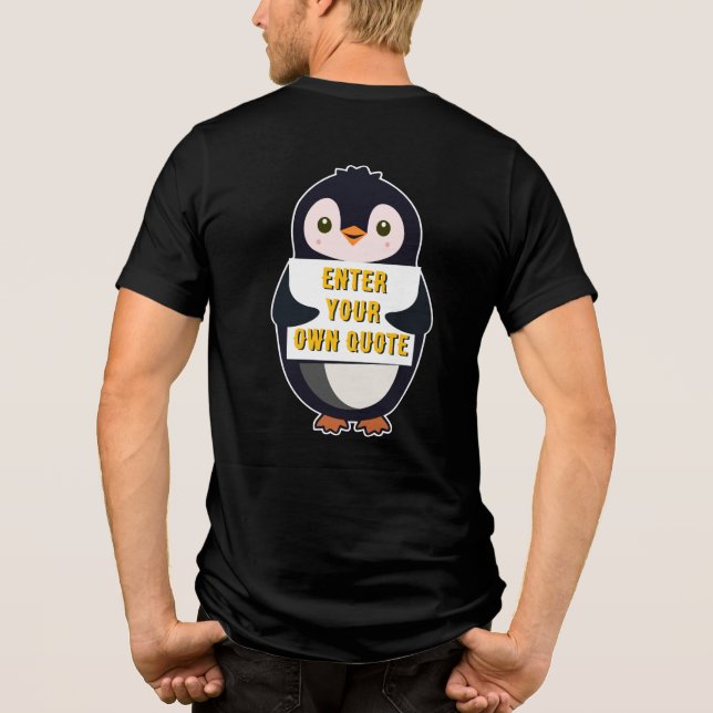 A penguin holding a sign with customizable text th Tri-Blend shirt (Back)