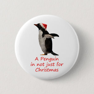 A Penguin is not just for Christmas Badge 2 Inch Round Button
