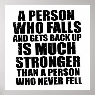A Person Who Falls And Gets Back Up Is Much Strong Poster