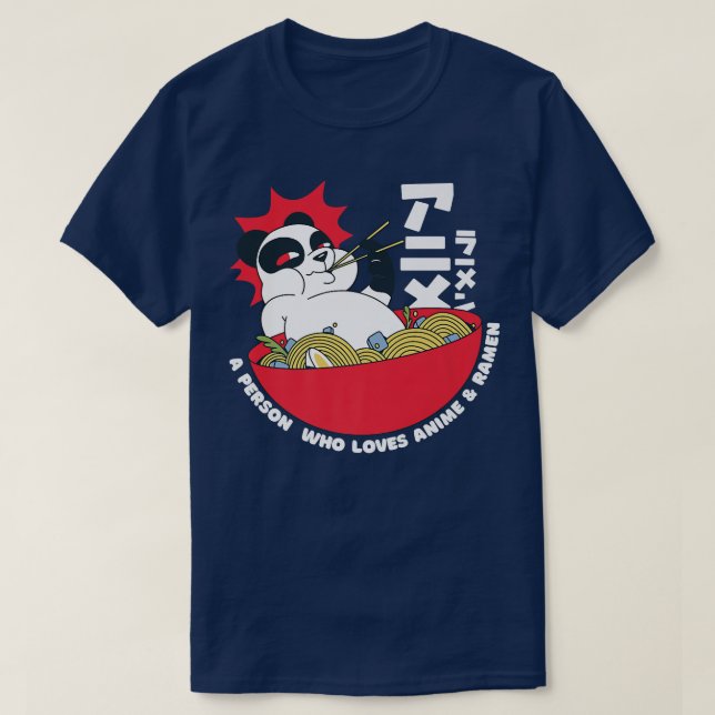 A Person Who Loves Anime And Ramen Noodles Panda F T-Shirt (Design Front)