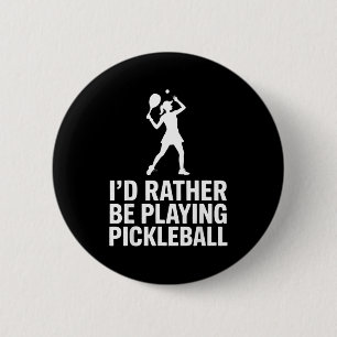 A pickleball player's mantra 2 inch round button