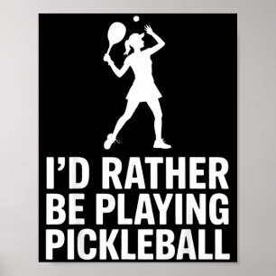 A pickleball player's mantra  poster