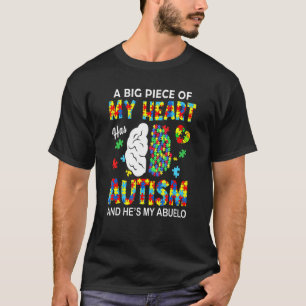 A Piece Of My Heart Has Autism My Abuelo 2 T-Shirt