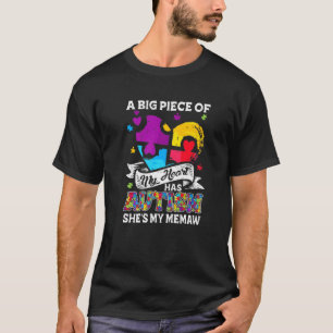 A Piece Of My Heart Has Autism My Memaw T-Shirt