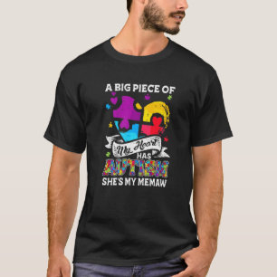 A Piece Of My Heart Has Autism My Memaw T-Shirt