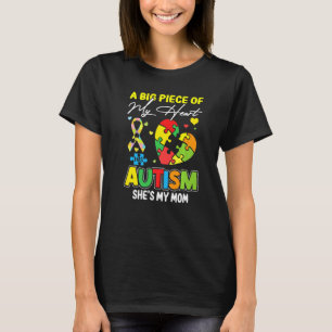 A Piece Of My Heart Has Autism My Mom 1 T-Shirt