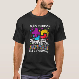 A Piece Of My Heart Has Autism My Momma T-Shirt