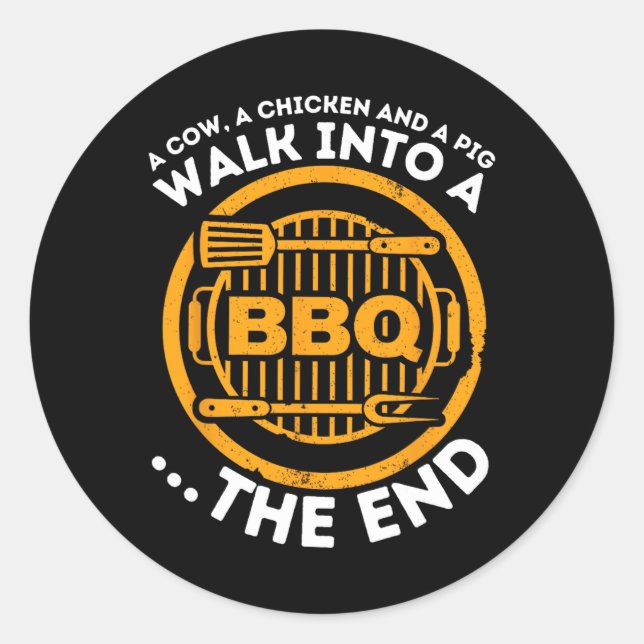 A Pig A Chicken And A Cow - Funny Bbq Smoker Byrbe Classic Round Sticker (Front)