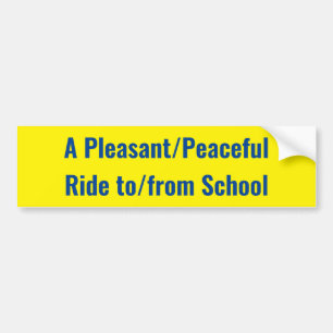 A Pleasant/Peaceful ride to/from School sign Bumper Sticker