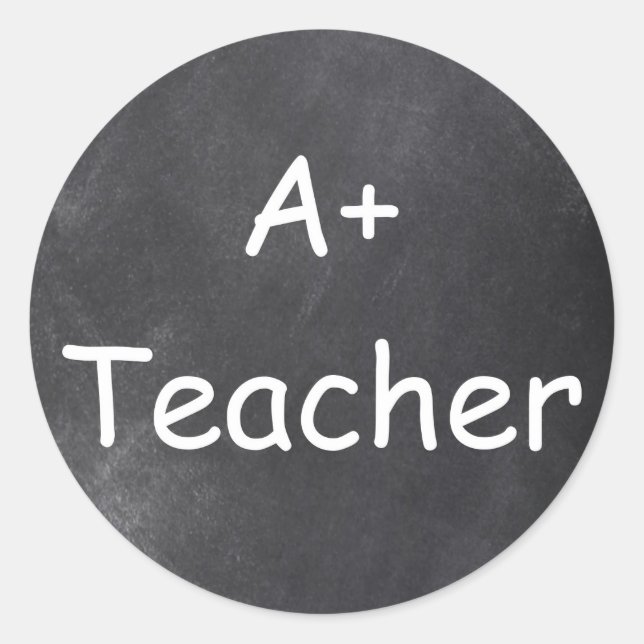 A Plus Teacher Chalkboard Design Gift Idea Classic Round Sticker (Front)