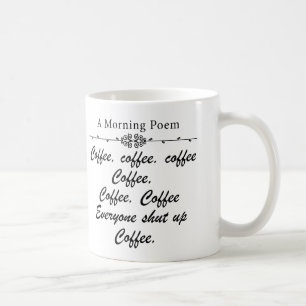 A Poem For Coffee Mornings Funny Coffee Mug