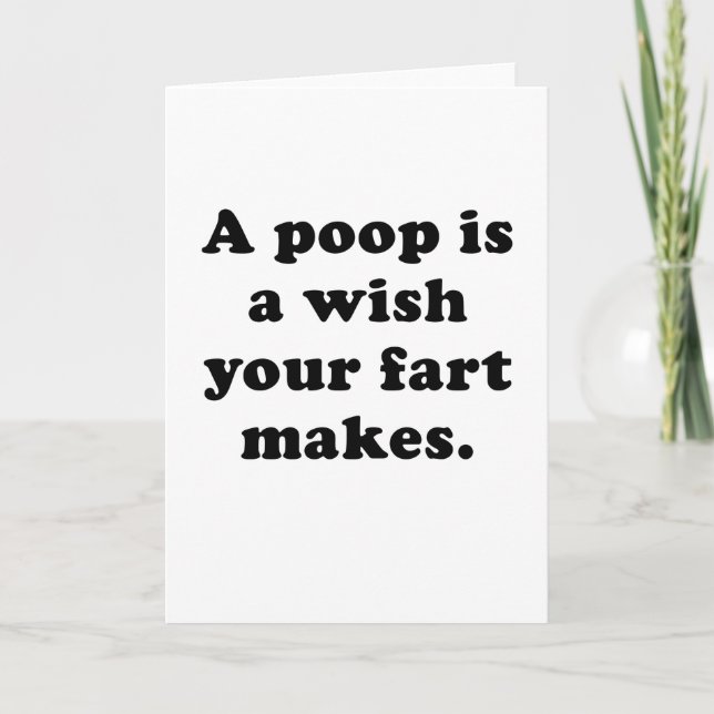 A Poop is a Wish Your Fart Makes Card (Front)