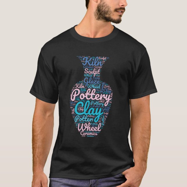 A Pottery Word Cloud With Vase Filled With Text T-Shirt (Front)