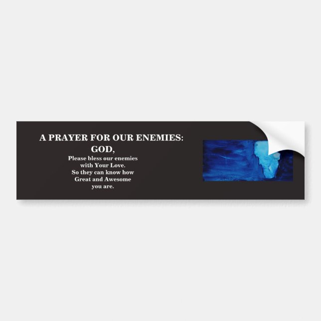 A PRAYER FOR OUR ENEMIES BUMPER STICKER (Front)