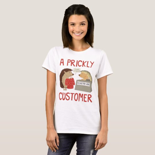 A Prickly Customer T-Shirt